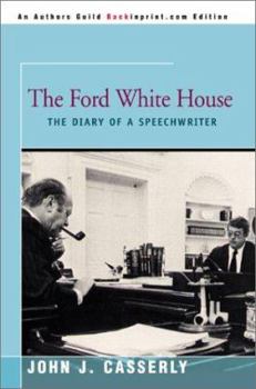 Paperback The Ford White House: The Diary of a Speechwriter Book