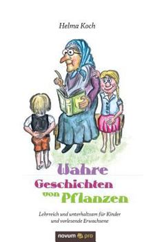 Paperback Wahre Geschichten von Pflanzen [German] Book