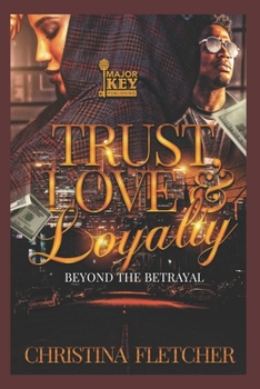 Paperback Trust, Love & Loyalty: Beyond the Betrayal Book