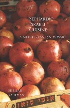 Hardcover Sephardic Israeli Cuisine: A Mediterranean Mosaic Book