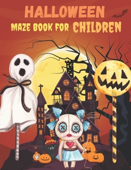 Paperback Halloween Maze Book for Children: Halloween Maze Book For Children. (77 Mazes 100 Pages) Book