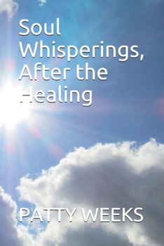 Paperback Soul Whisperings, After the Healing Book