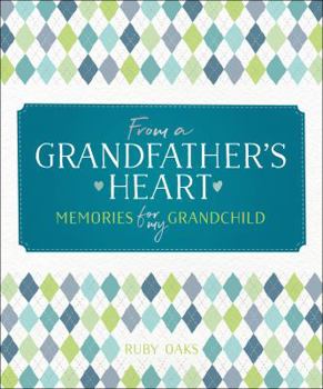 Hardcover From a Grandfather's Heart: Memories for My Grandchild Book