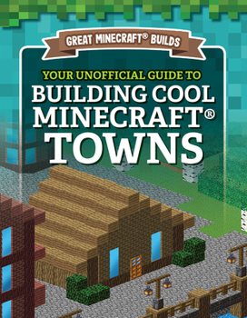 Paperback Your Unofficial Guide to Building Cool Minecraft(r) Towns Book