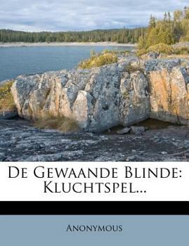 Paperback de Gewaande Blinde: Kluchtspel... [Dutch] Book