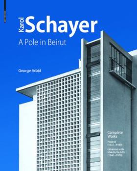 Hardcover Karol Schayer, Architect (1900-1971): A Pole in Beirut Book