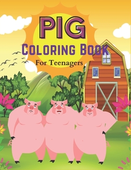 Paperback Pig Coloring Book For Teenagers: Adorable Animals Adults Coloring Book Stress Relieving Designs Patterns Book