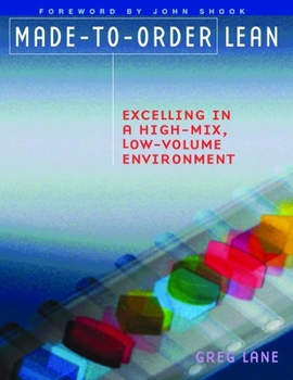 Hardcover Made-To-Order Lean: Excelling in a High-Mix, Low-Volume Environment Book