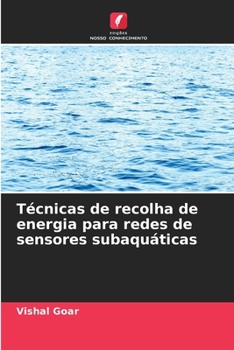 Técnicas de recolha de energia para redes de sensores subaquáticas (Portuguese Edition)