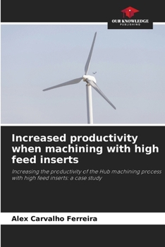 Paperback Increased productivity when machining with high feed inserts Book