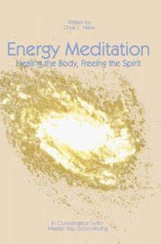 Paperback Energy Meditation: Healing the Body, Freeing the Spirit: In Conversation with Master Yap Soon Yeong Book