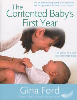 Hardcover The Contented Baby's First Year: The Secret to a Calm and Contented Baby Book