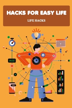 Paperback Hacks for Easy Life: Life Hacks: Incredible Life Hacks Book