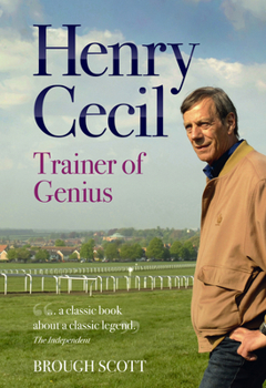 Paperback Henry Cecil: Trainer of Genius Book