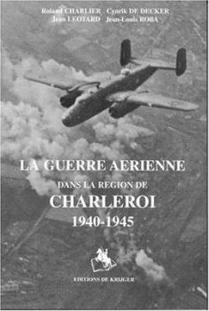 Paperback La Guerre Aerienne Dans La Region de Charleroi [French] Book