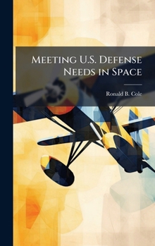 Hardcover Meeting U.S. Defense Needs in Space Book