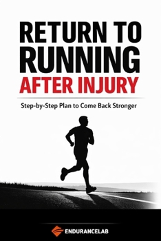 Paperback Return to Running After Injury: Step-by-Step Plan to Come Back Stronger Book