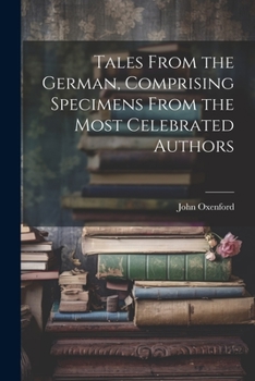 Paperback Tales From the German, Comprising Specimens From the Most Celebrated Authors Book