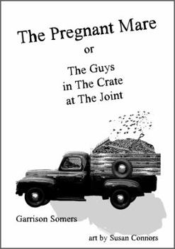 Paperback The Pregnant Mare or The Guys in The Crate at The Joint Book