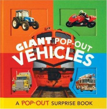 Giant Pop-Out Vehicles: A Pop-Out Surprise Book