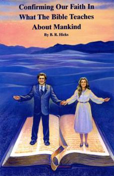 Confirming Our Faith in the Bible's Teachings about Mankind
