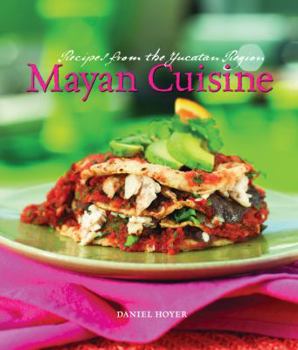 Hardcover Mayan Cuisine: Receipes from the Yucatan Region Book