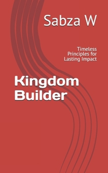 Paperback Kingdom Builder: Timeless Principles for Lasting Impact Book