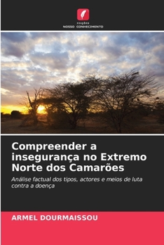 Paperback Compreender a insegurança no Extremo Norte dos Camarões [Portuguese] Book