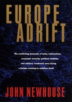 Hardcover Europe Adrift: The Conflicting Demands of Unity, Nationalism, Economic Security, Political Stab Ility, and Military Readiness Now Fac Book