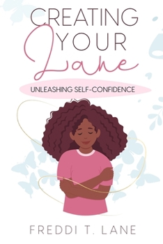 Paperback Creating Your Lane: Unleashing Self-Confidence Book