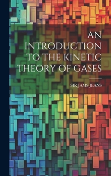 An Introduction to the Kinetic Theory of Gases - Book  of the Cambridge Science Classics