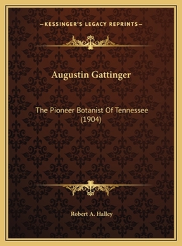 Dr. Augustin Gattinger: The Pioneer Botanist Of Tennessee