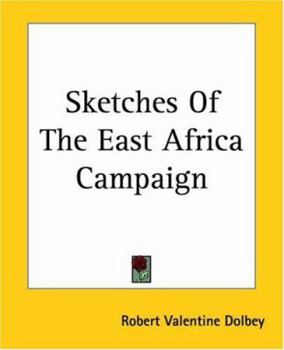 Sketches of the East Africa Campaign