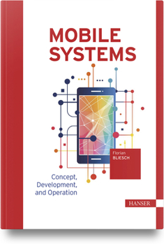 Hardcover Mobile Systems: Concept, Development, and Operation Book