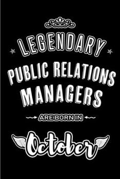 Paperback Legendary Public Relations Managers are born in October: Blank Line Journal, Notebook or Diary is Perfect for the October Borns. Makes an Awesome Birt Book