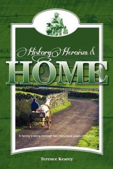 Paperback History, Heroism and Home: A family's story through two thousand years of history Book