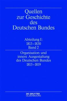 Hardcover Organisation und innere Ausgestaltung des Deutschen Bundes 1815-1819 (German Edition) [German] Book
