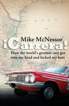 �carrera!: How the World's Greatest Race Got Into My Head and Kicked My Butt
