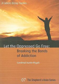 Paperback Let the Oppressed Go Free: Breaking the Bonds of Addiction Book