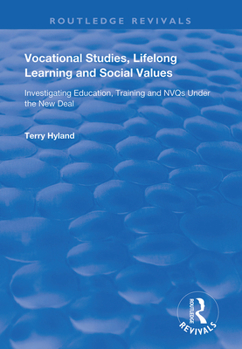 Paperback Vocational Studies, Lifelong Learning and Social Values: Investigating Education, Training and Nvqs Under the New Deal Book