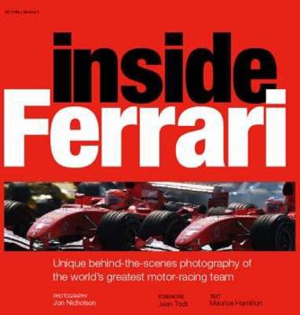 Hardcover Inside Ferrari: Unique Behind-The-Scenes Photography of the World's Greatest Motor Racing Team. Photography, Jon Nicholson Book