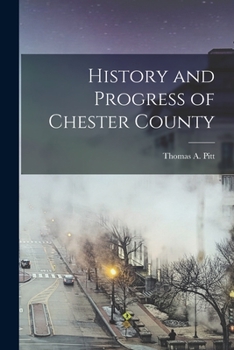 History and Progress of Chester County