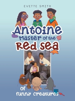 Hardcover Antoine Master of the Red Sea of funny creatures Book