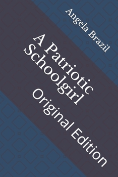 Paperback A Patriotic Schoolgirl: Original Edition Book