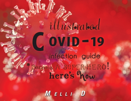 Paperback Illustrated Covid-19 Infection Guide: Become a Superhero! Here's How Book