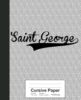 Paperback Cursive Paper: SAINT GEORGE Notebook Book