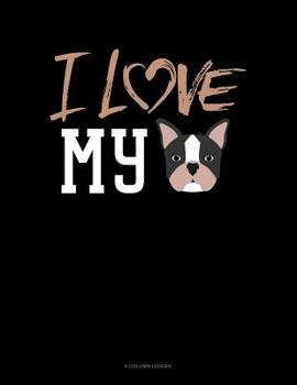 Paperback I Love My Frenchie: 8 Column Ledger Book