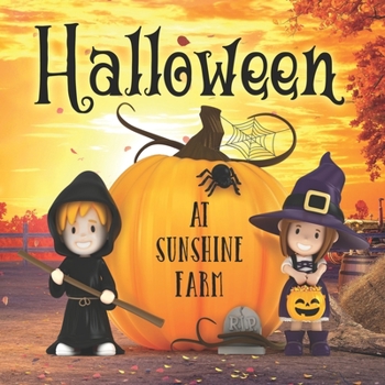 Paperback Halloween at Sunshine Farm: (Halloween Book for Kids Ages 3-5, Kids Ages 5-7, Preschool, Kindergarten) Book