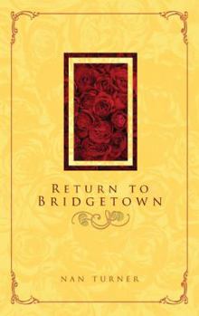 Return to Bridgetown - Book #4 of the Rose