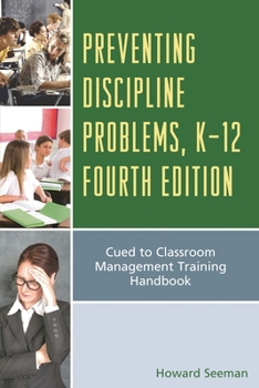 Paperback Preventing Discipline Problems, K-12: Cued to Classroom Management Training Handbook Book